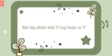 Bài tập phân biệt to V và V-ing