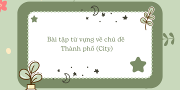 Bài tập từ vựng về chủ đề thành phố (City)