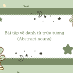 Bài tập về danh từ trừu tượng