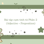 Bài tập cụm tính từ Phần 2